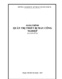 Giáo trình Quản trị thiết bị may công nghiệp - Trường CĐ Kinh tế - Kỹ thuật Vinatex TP. HCM