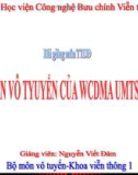 Bài giảng môn TTDĐ: Giao diện vô tuyến của WCDMA UMTS và HSPA - Nguyễn Viết Đảm