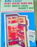 Máy điều hòa nhiệt độ, tủ lạnh, máy kem, máy đá (Tái bản lần 6): Phần 2