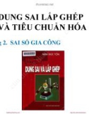 Bài giảng Dung sai lắp ghép - Chương 2 (Phần 1): Sai số gia công