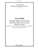 Giáo trình Pháp luật xây dựng (Ngành: Công nghệ kỹ thuật xây dựng - Cao đẳng) - Trường Cao đẳng Xây dựng số 1