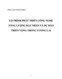 Lộ trình phát triển công nghệ năng lượng hạt nhân và dự báo triển vọng trong tương lai