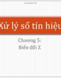 Bài giảng Xử lý số tín hiệu - Chương 5: Biến đổi Z (2012)