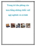 Trang trí cho phòng của teen bằng những chiếc vali ngộ nghĩnh và cá tính