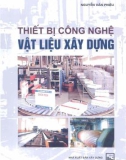 Công nghệ thiết bị vật liệu xây dựng: Phần 1