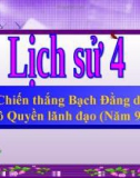 Bài giảng Lịch sử 4 bài 5: Chiến thắng Bạch Đằng