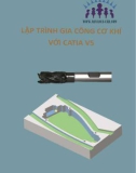 Lập trình gia công cơ khí với Catia V5 - Trần Yến