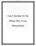 Chú Ý Khi Bài Trí Vật Phong Thủy Trong Phòng Khách