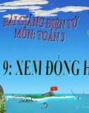 Bài giảng Xem đồng hồ - Toán 3 - GV.Ng.P.Hùng