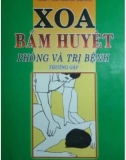 Phòng và trị các bệnh thường gặp bằng cách xoa bấm huyệt: Phần 1