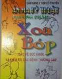 Bảo vệ sức khỏe và điều trị các bệnh thường gặp bằng phương pháp xoa bóp: Phần 1