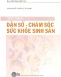 Giáo trình Dân số - Chăm sóc sức khỏe sinh sản: Phần 1