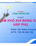 Bài giảng: Công nghệ khí (ThS. Hoàng Trọng Quang) - Chương 7