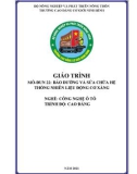 Giáo trình Bảo dưỡng và sửa chữa hệ thống nhiên liệu động cơ xăng (Nghề: Công nghệ ô tô - Cao đẳng) - Trường Cao đẳng Cơ giới Ninh Bình (2021)