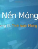 Bài giảng nền móng - chương 3