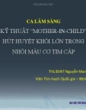 Ca lâm sàng kỹ thuật mother in child hút huyết khối lớn trong nhồi máu cơ tim cấp