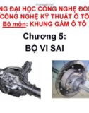 Bài giảng Khung gầm ô tô: Chương 5 - Bộ vi sai