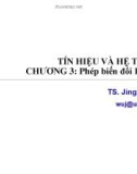 Bài giảng Tín hiệu và Thông tin: Chương 3 - TS. Jingxian Wu