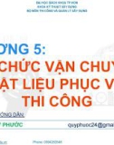 Bài giảng Tổ chức thi công: Chương 5 - ThS. Đào Quý Phước