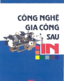 Kỹ thuật gia công sau in: Phần 1