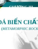 ĐÁ BIẾN CHẤT (METAMORPHIC ROCK)