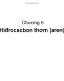 Chương 5 Hiđrocacbon thơm (aren)