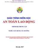 Giáo trình An toàn lao động (Nghề Xây dựng cầu đường – Trình độ trung cấp) – Trường CĐ GTVT Trung ương I