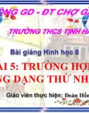 Bài giảng Hình học 8 chương 3 bài 5: Trường hợp đồng dạng thứ nhất