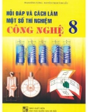 hỏi đáp và cách làm một số thí nghiệm công nghệ 8: phần 1 - nxb Đại học quốc gia hà nội