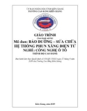 Giáo trình Bảo dưỡng sửa chữa hệ thống phun xăng điện tử (Nghề: Công nghệ ô tô - Cao đẳng): Phần 1 - Trường Cao đẳng Kiên Giang