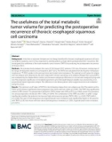 The usefulness of the total metabolic tumor volume for predicting the postoperative recurrence of thoracic esophageal squamous cell carcinoma