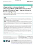 Characteristics and chronologically changing patterns of late-onset breast cancer in Korean women of age≥70years: A hospital based-registry study