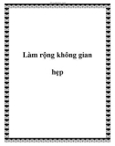 Làm rộng không gian hẹp