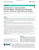 Laparoscopic vs. open procedure for intermediate- and high-risk endometrial cancer: A minimum 4-year follow-up analysis