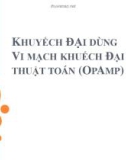 Bài giảng Khuyếch đại dùng vi mạch khuếch đại thuật toán