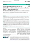 Phase I prospective trial of TAS-102 (trifluridine and tipiracil) and radioembolization with 90Y resin microspheres for chemo-refractory colorectal liver metastases