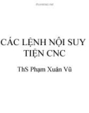 Bài giảng CAD CAM CNC (Ths.Phạm Xuân Vũ) - Chương 6 Các lệnh nội suy tiện CNC