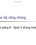 Bài giảng Quan hệ công chúng - Bài 8 Quản lý khủng hoảng