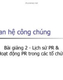 Bài giảng Quan hệ công chúng - Bài 2 Lịch sử PR và Hoạt động PR trong các tổ chức