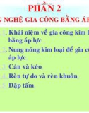 Phần 2: Công nghiệ gia công bằng áp lực