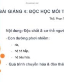 BÀI GIẢNG 4: ĐỘC HỌC MÔI TRƯỜNG - ThS Phan Thị Mỹ Hạnh