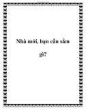 Nhà mới, bạn cần sắm gì?