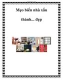 Mẹo biến nhà xấu thành... đẹp