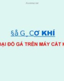 Các loại đồ gá trên máy cắt kim loại