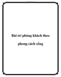 Bài trí phòng khách theo phong cách sống