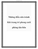 Những điều nên tránh Khi trang trí phong cưới phòng tân hôn