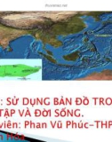 Bài giảng Địa lí lớp 10 - Bài 3: Sử dụng bản đồ trong học tập và đời sống