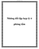 Những đối lập hợp lý ở phòng tắm