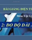 Bài 2: Đo độ dài tiếp theo - Bài giảng điện tử Vật lý 6 - B.Q.Thanh