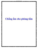 Chống ẩm cho phòng tắm